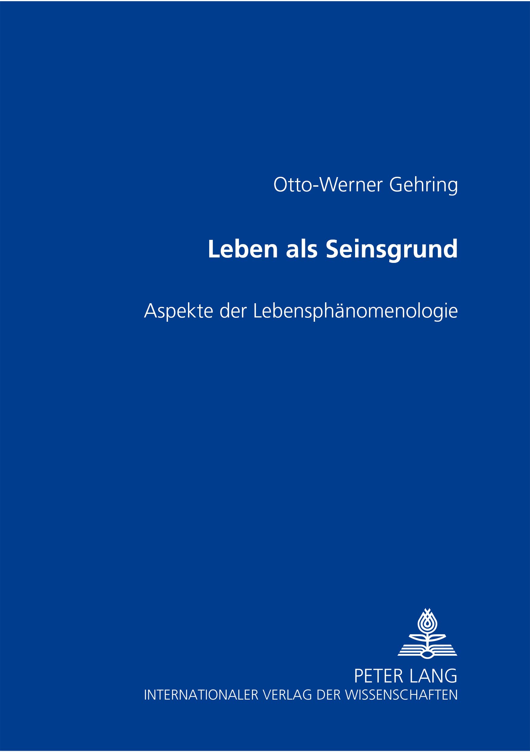 Leben als Seinsgrund: Aspekte der Lebensphänomenologie- "λογος θεου" Philosophy