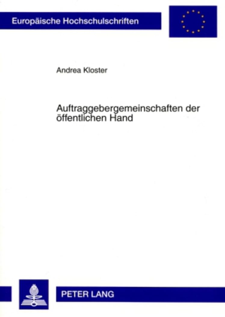 Auftraggebergemeinschaften der öffentlichen Hand: Dissertationsschrift (Europäische Hochschulschriften Recht, Band 4849) Law