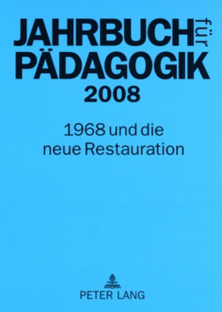 Jahrbuch für Pädagogik 2008: 1968 und die neue Restauration Politics & History
