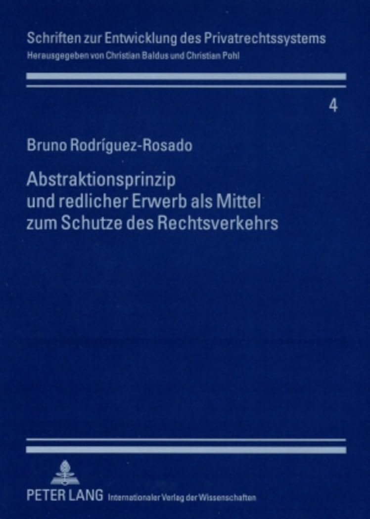 Abstraktionsprinzip und redlicher Erwerb als Mittel zum Schutze des Rechtsverkehrs Law