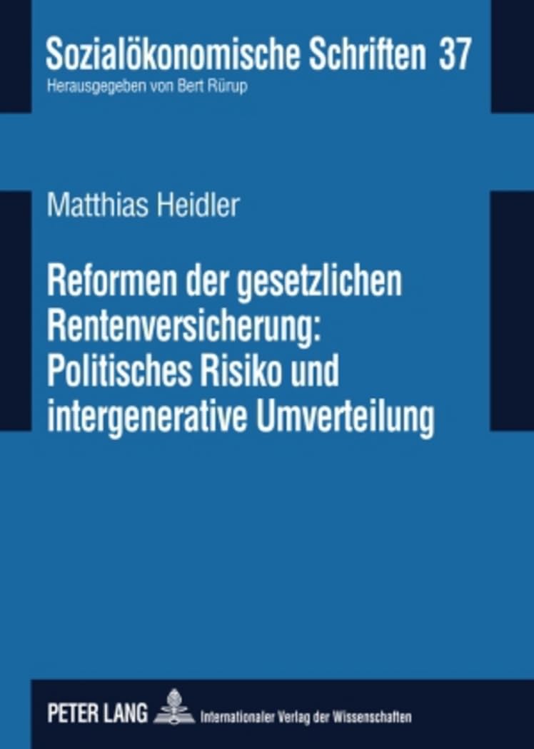 Reformen der gesetzlichen Rentenversicherung: Politisches Risiko und intergenerative Umverteilung Law