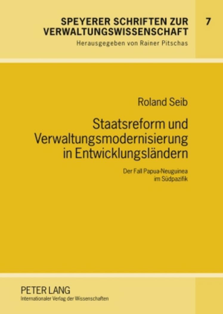 Staatsreform und Verwaltungsmodernisierung in Entwicklungslaendern: Der Fall Papua-Neuguinea im Suedpazifik: Der Fall Papua-Neuguinea im Südpazifik ... zur Verwaltungswissenschaft, Band 7) Law