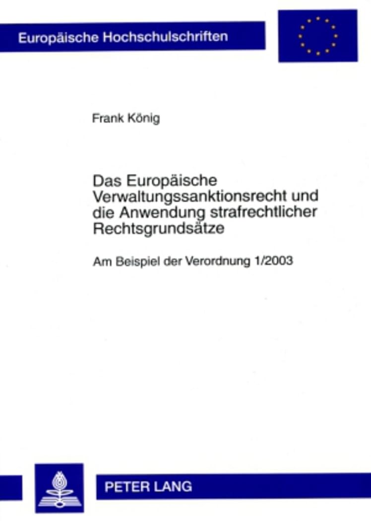 Das Europaeische Verwaltungssanktionsrecht und die Anwendung strafrechtlicher Rechtsgrundsaetze Law