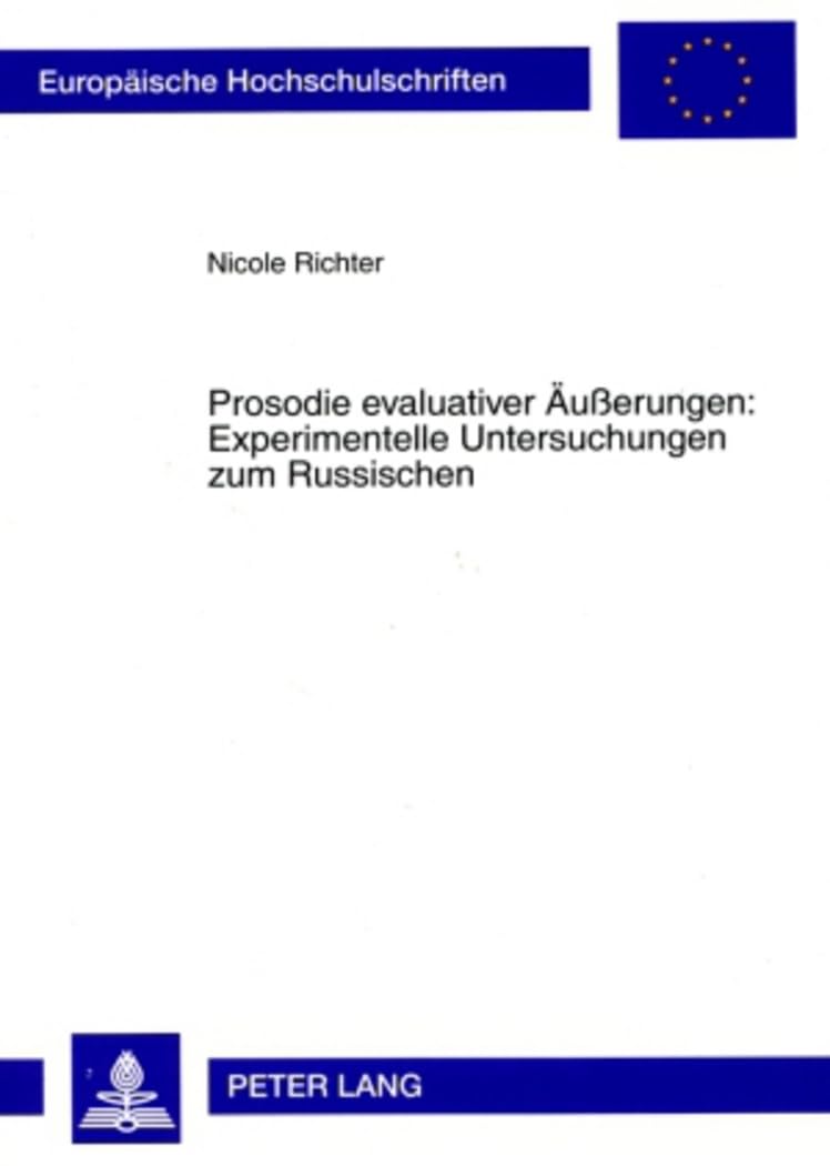 Prosodie evaluativer Aeußerungen: Experimentelle Untersuchungen zum Russischen Social Sciences