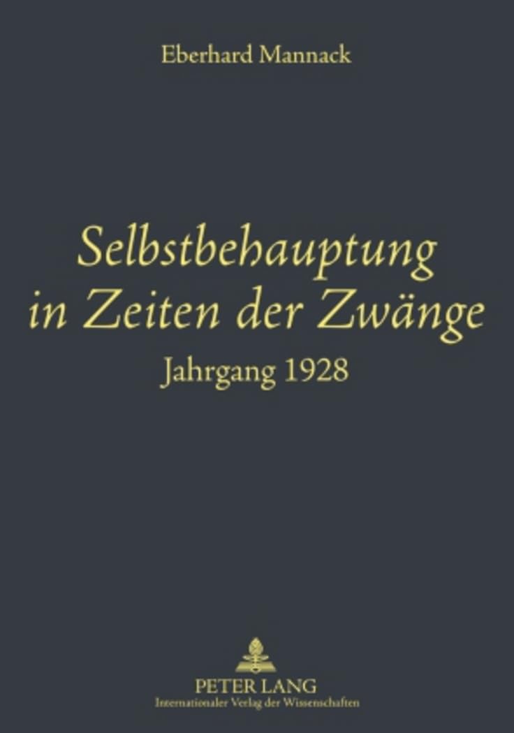 Selbstbehauptung in Zeiten der Zwänge: Jahrgang 1928 Contemporary literature