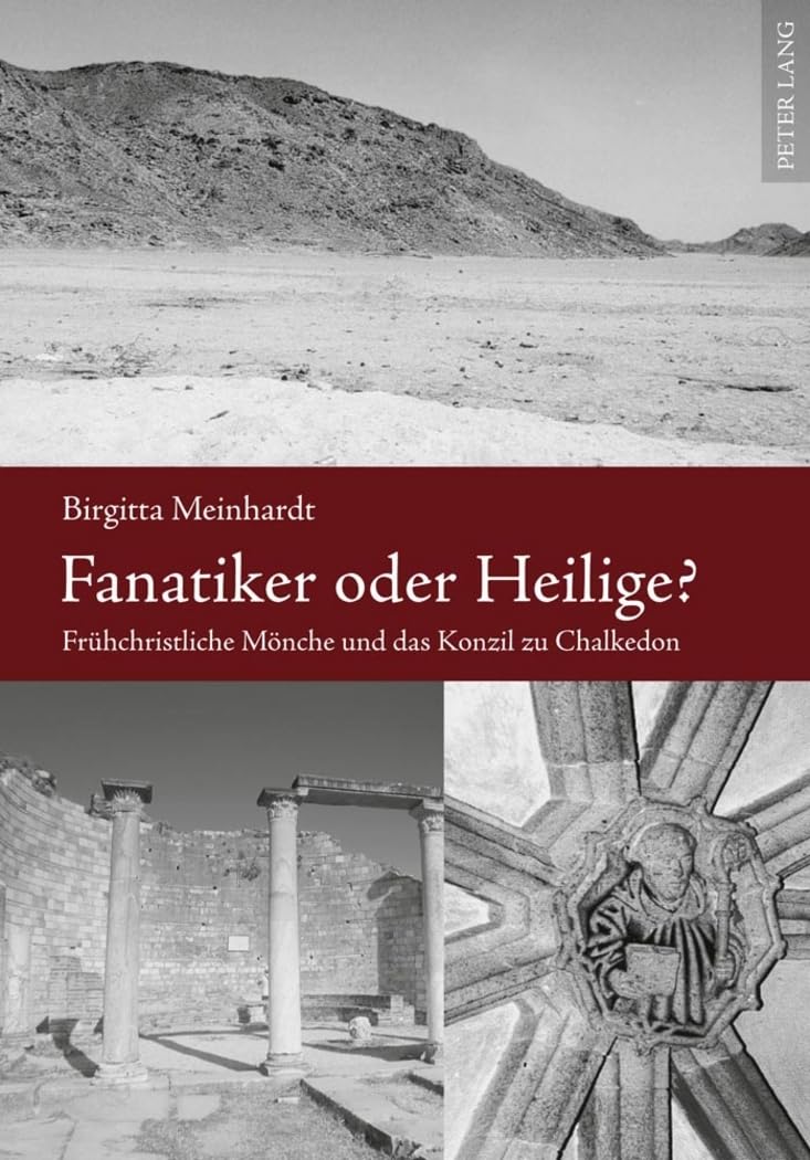 Fanatiker oder Heilige?: Frühchristliche Mönche und das Konzil zu Chalkedon (Europäische Hochschulschriften / European University Studies / Publications Universitaires Européennes, Band 909) Law