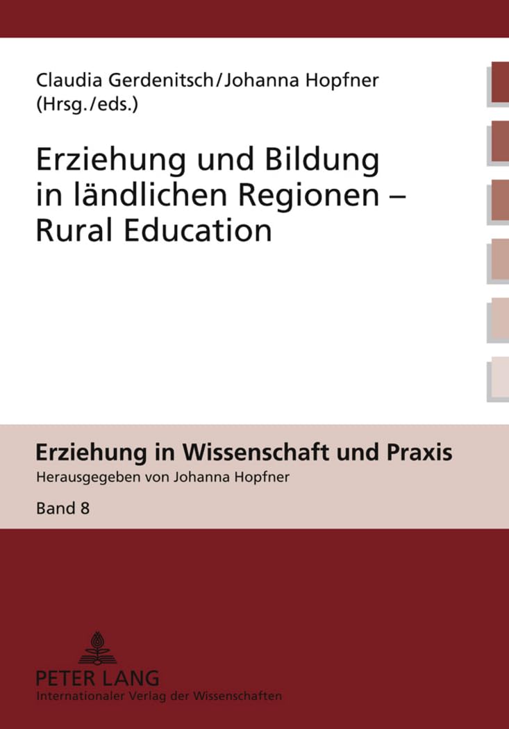 Erziehung und Bildung in ländlichen Regionen- Rural Education (Erziehung in Wissenschaft und Praxis, Band 8) Education & Training