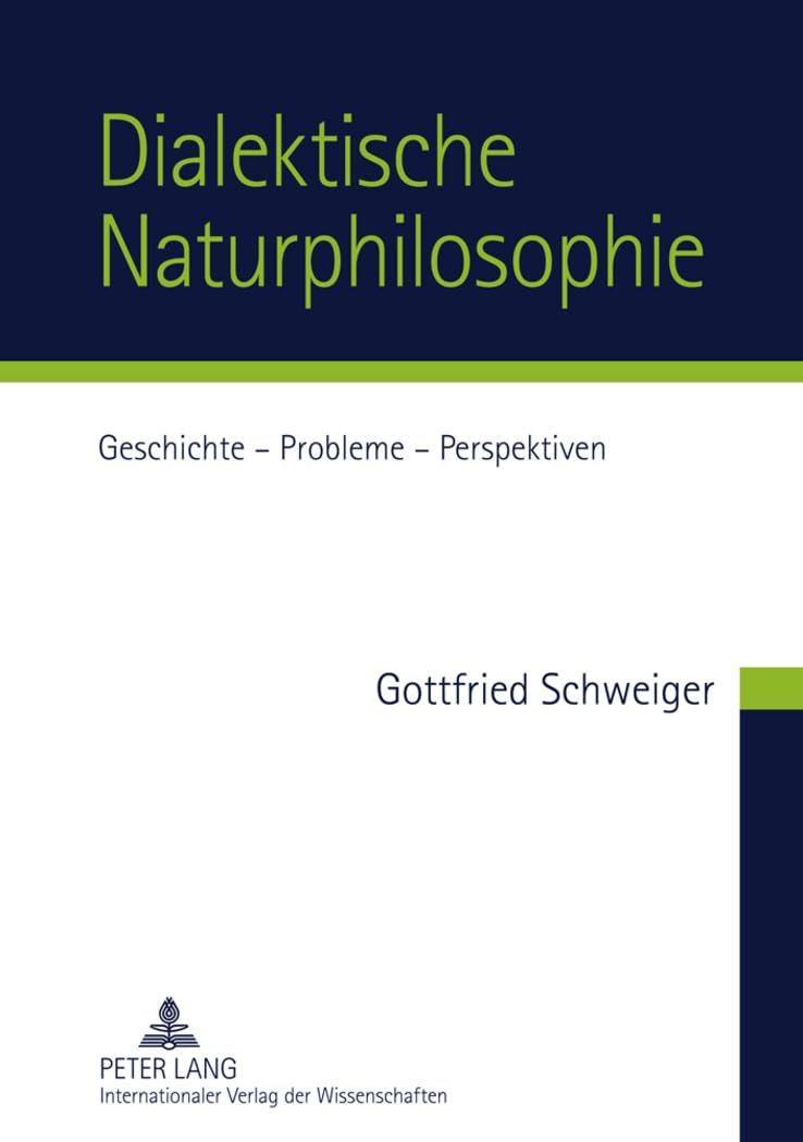 Dialektische Naturphilosophie: Geschichte – Probleme – Perspektiven Philosophy