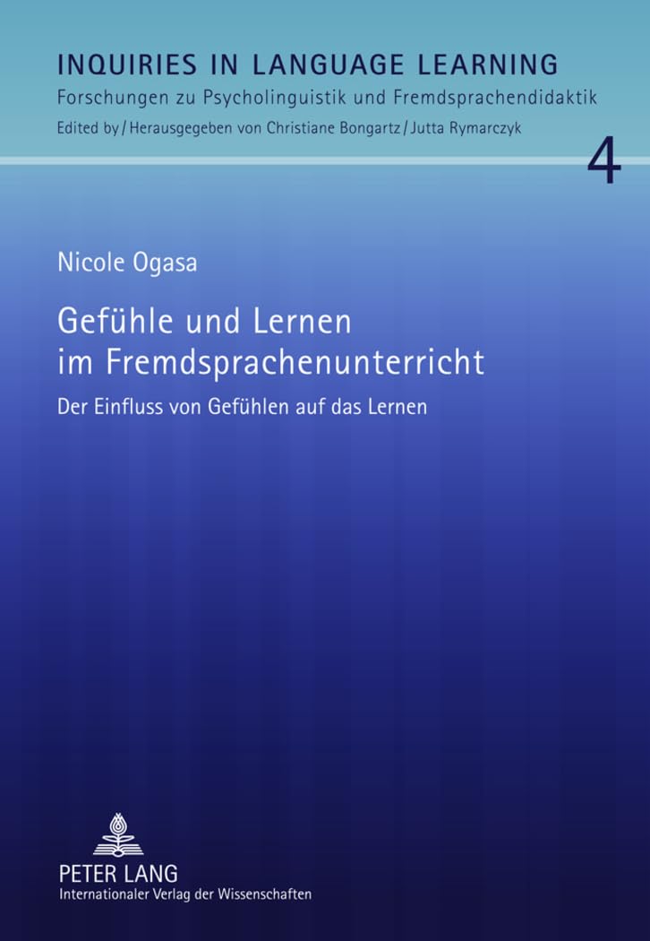 Gefühle und Lernen im Fremdsprachenunterricht: Der Einfluss von Gefühlen auf das Lernen (Inquiries in Language Learning, Band 4) Medicine