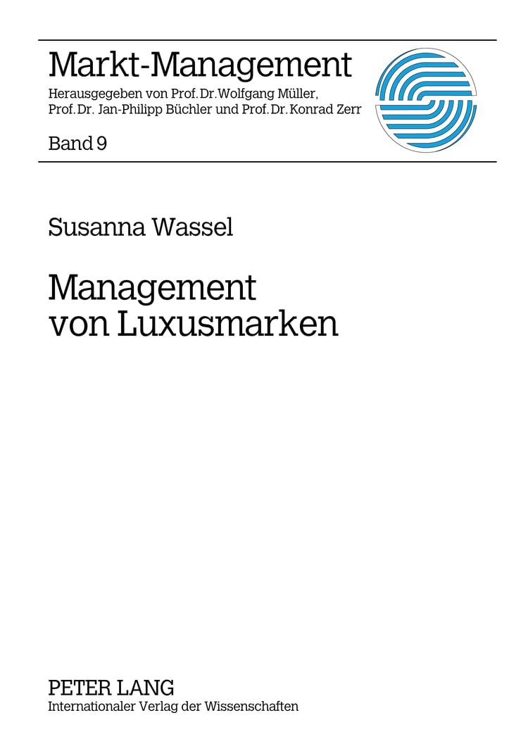 Management von Luxusmarken: Konzeption und Best Practices (Markt-Management, Band 9) Law