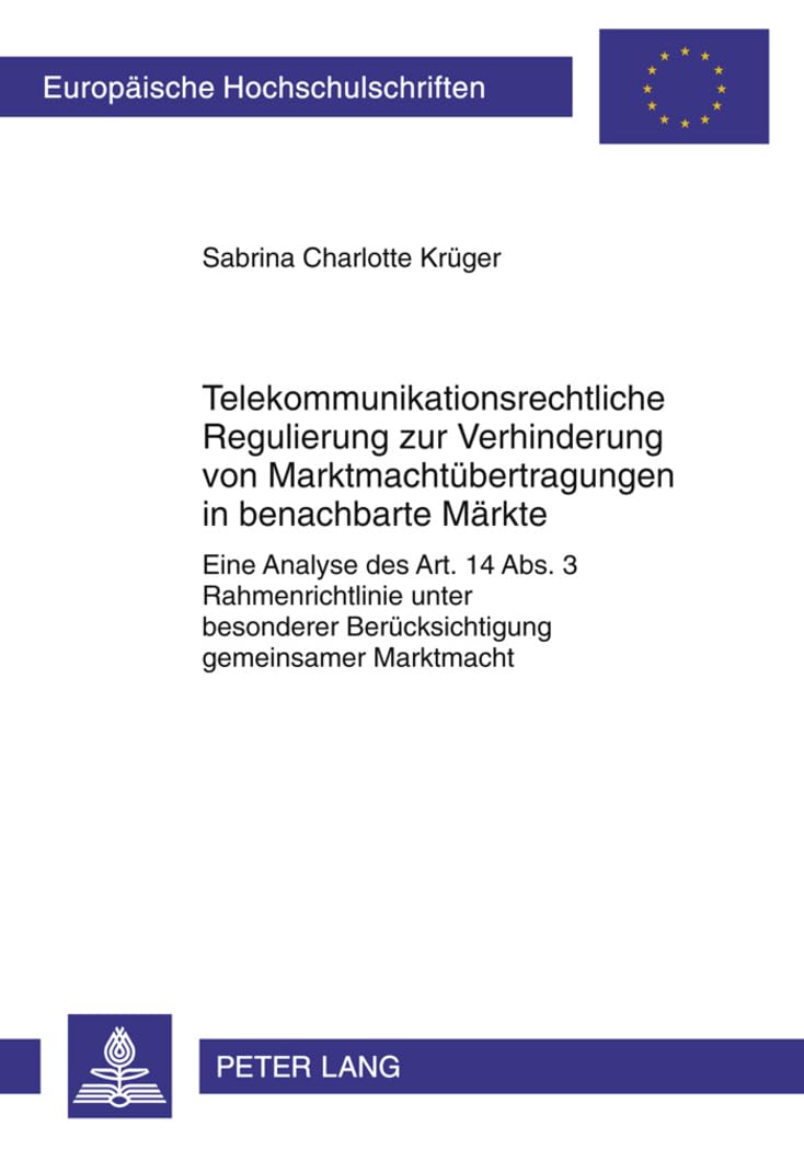 Telekommunikationsrechtliche Regulierung zur Verhinderung von Marktmachtübertragungen in benachbarte Märkte Law
