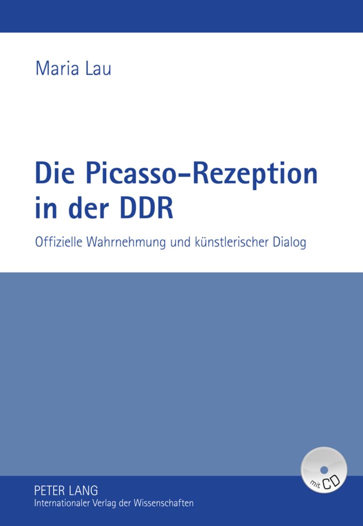 Die Picasso-Rezeption in der DDR: Offizielle Wahrnehmung und künstlerischer Dialog Film, Art & Culture