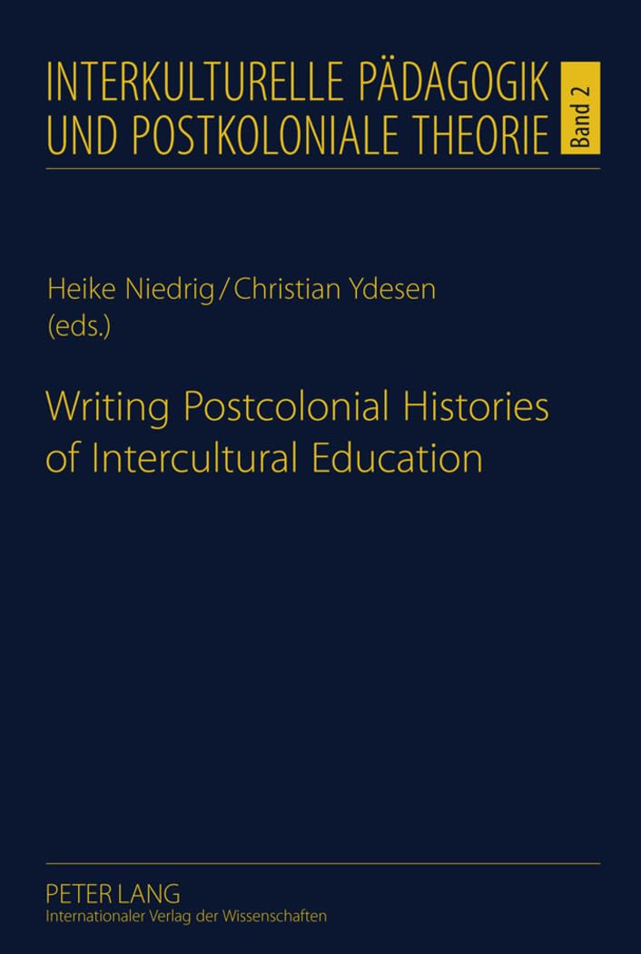 Writing Postcolonial Histories of Intercultural Education Education & Training