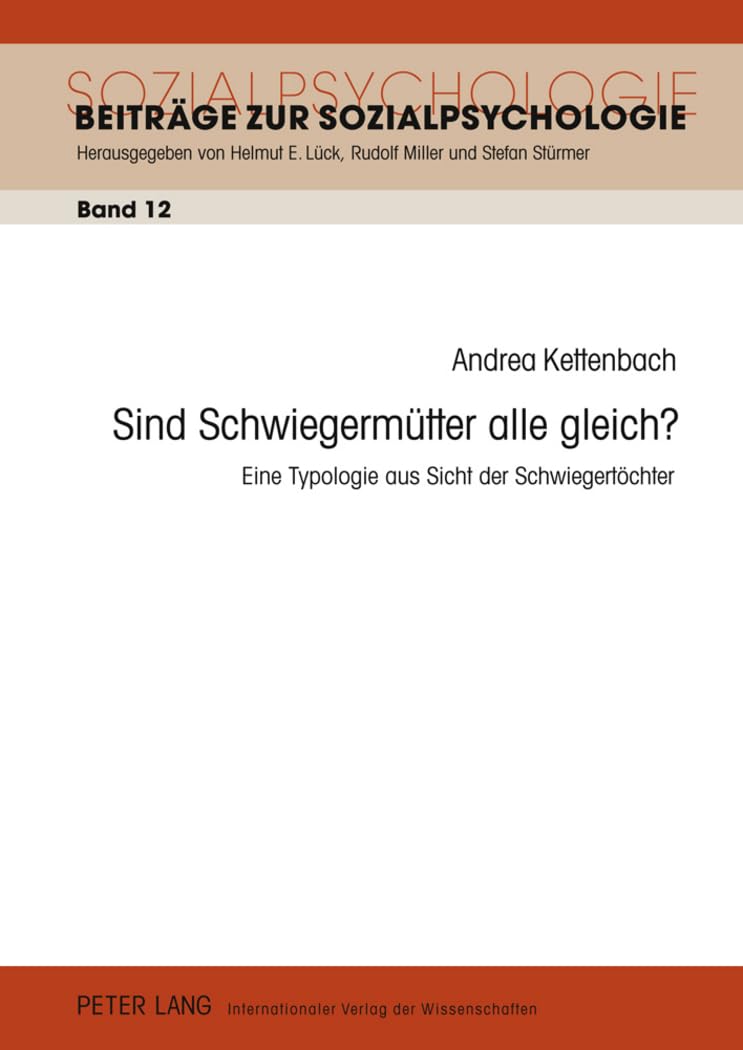 Sind Schwiegermütter alle gleich?: Eine Typologie aus Sicht der Schwiegertöchter (Beiträge zur Sozialpsychologie, Band 12) Medicine