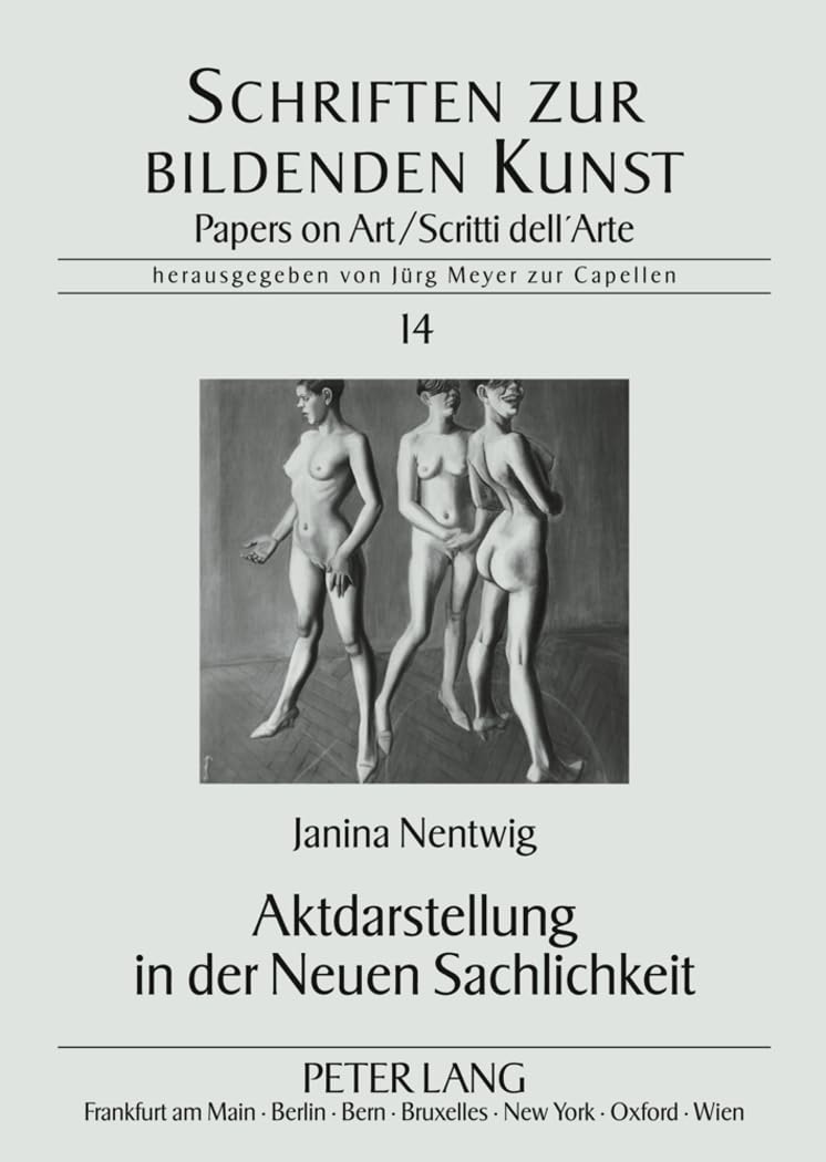 Aktdarstellung in der Neuen Sachlichkeit: Dissertationsschrift (Schriften zur Bildenden Kunst, Band 14) Film, Art & Culture