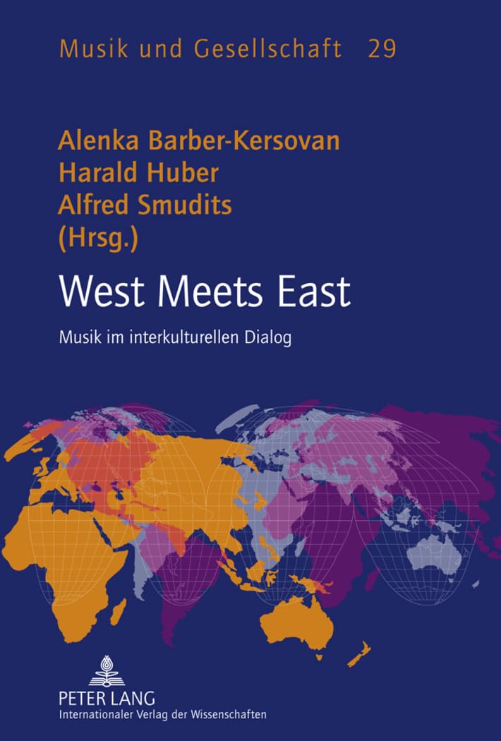 West Meets East: Musik im interkulturellen Dialog (Musik und Gesellschaft, Band 29) Social Sciences