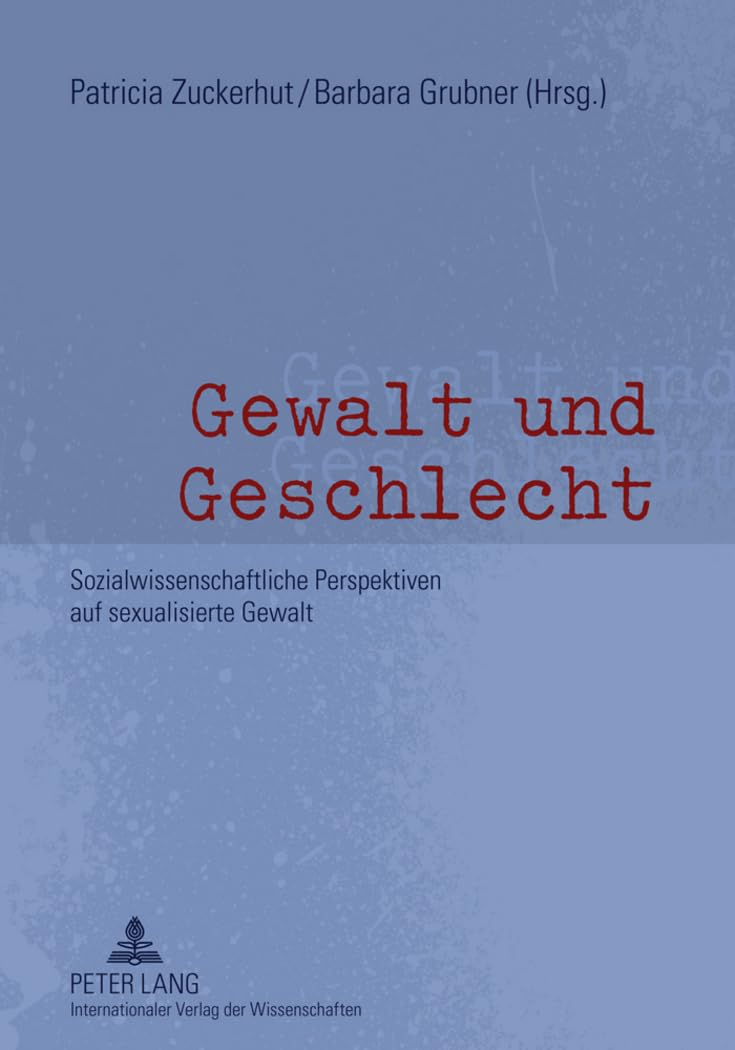 Gewalt und Geschlecht: Sozialwissenschaftliche Perspektiven auf sexualisierte Gewalt Law