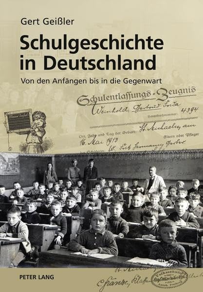 Schulgeschichte in Deutschland: Von den Anfängen bis in die Gegenwart Social Sciences