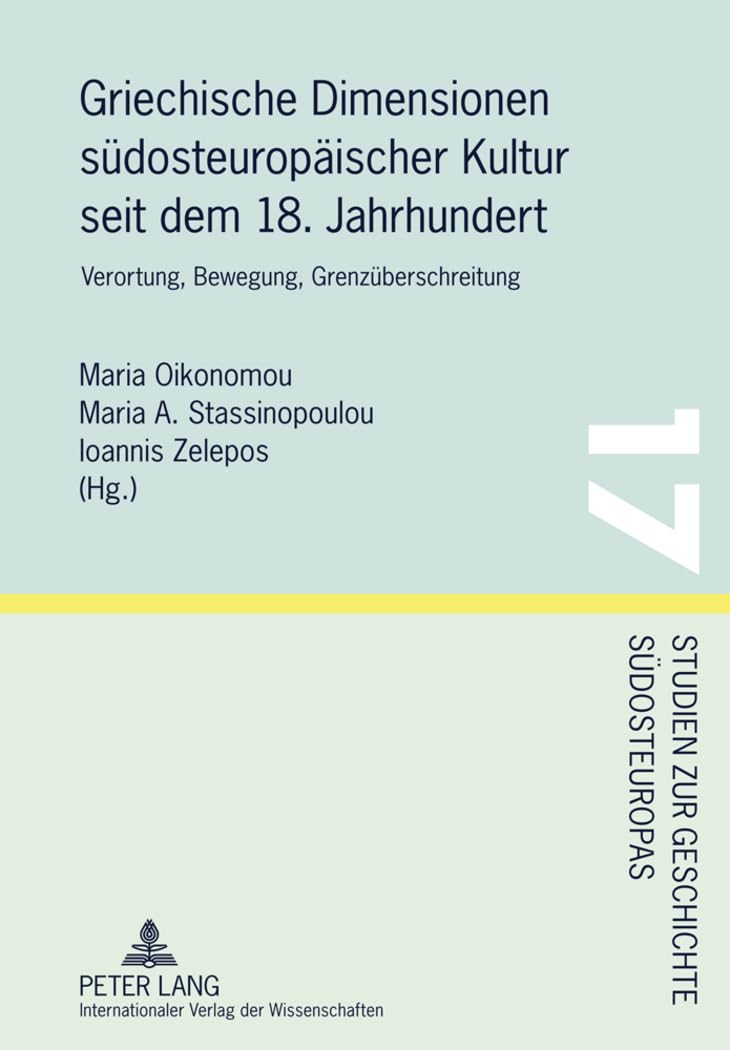 Griechische Dimensionen südosteuropäischer Kultur seit dem 18. Jahrhundert Contemporary literature