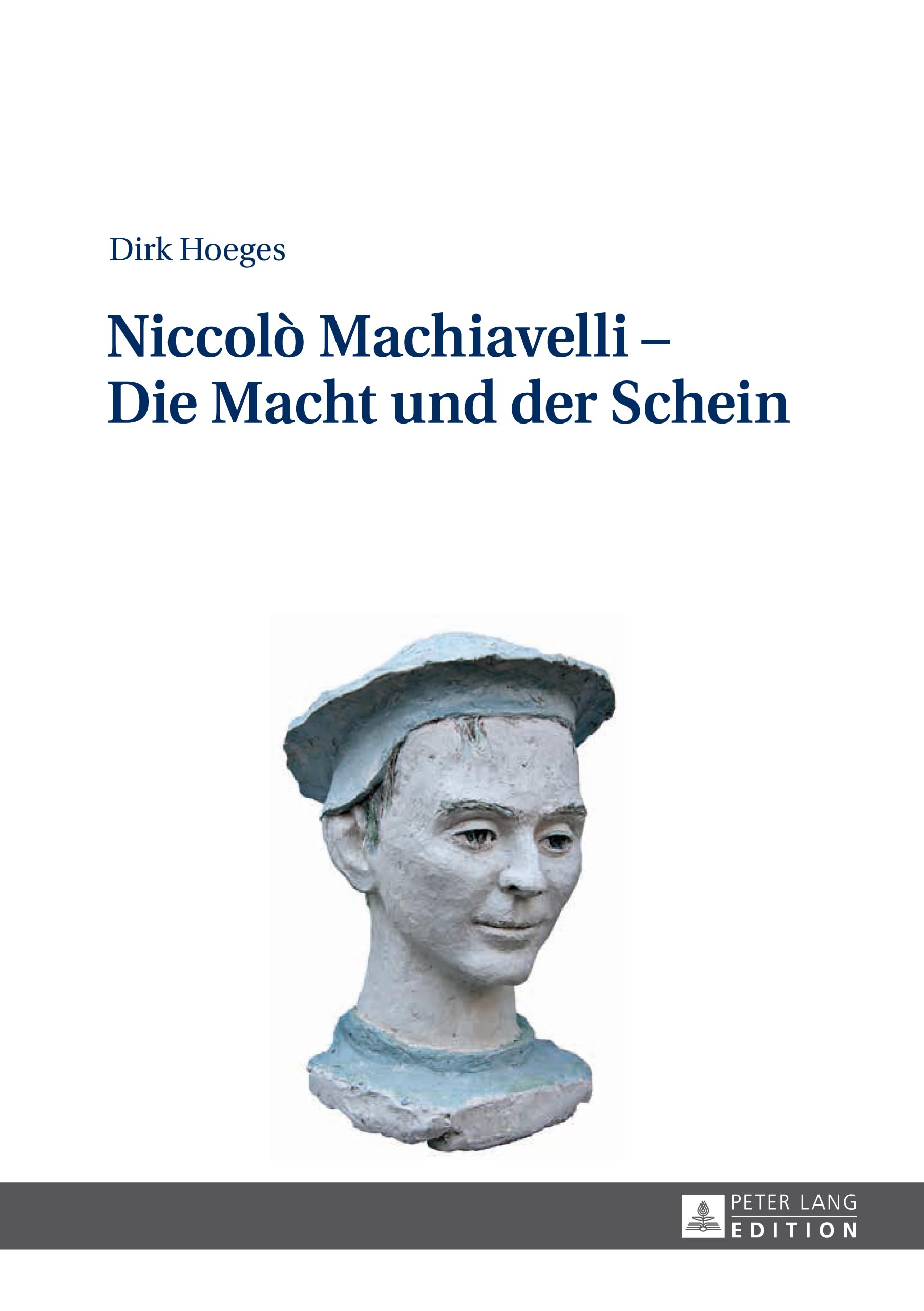 Niccolò Machiavelli – Die Macht und der Schein: 2., aktualisierte und erweiterte Auflage Books