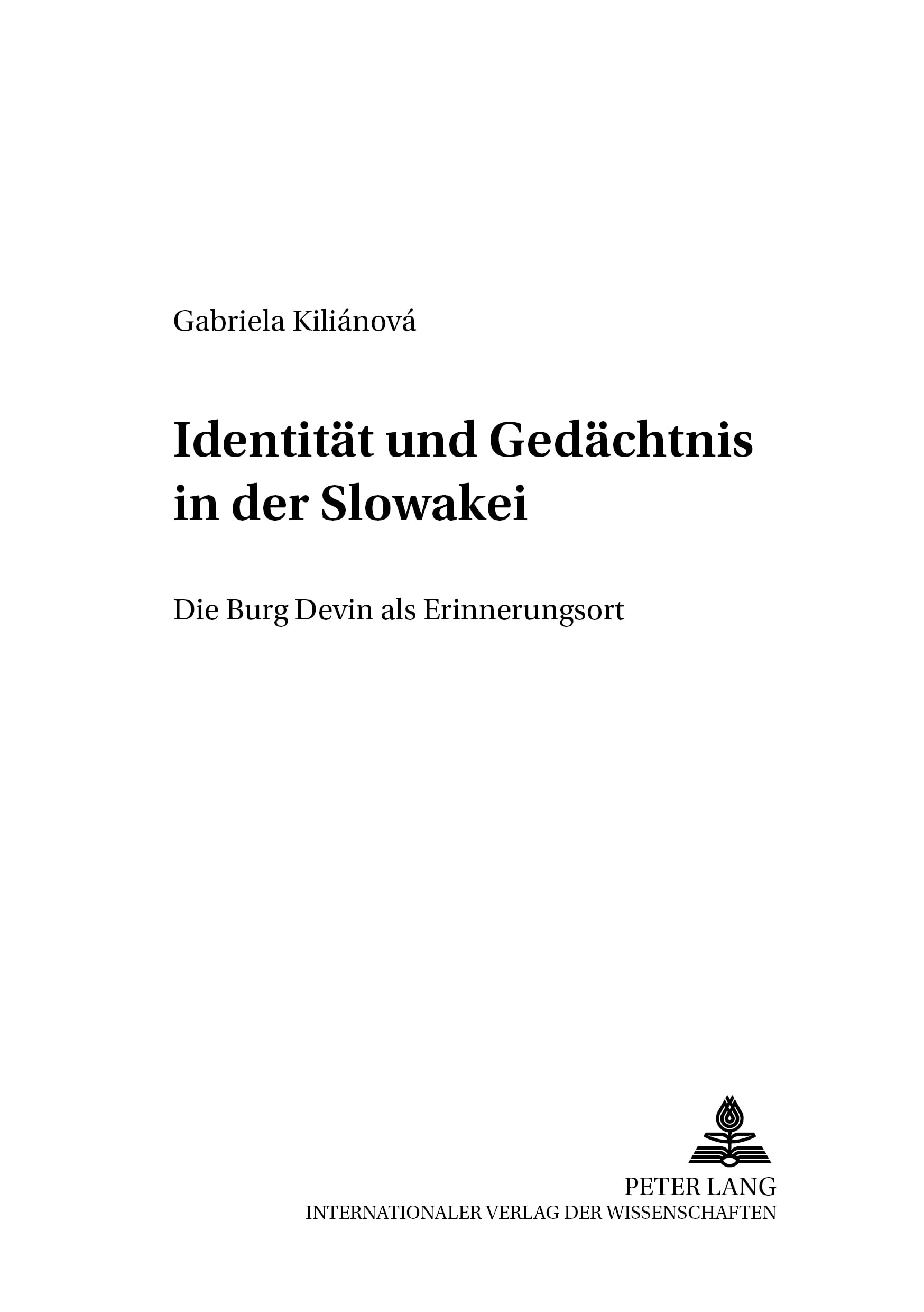 Identität und Gedächtnis in der Slowakei: Die Burg Devín als Erinnerungsort (Schriftenreihe der Slowakischen Akademie der Wissenschaften / Series of the Slovak Academy of Sciences, Band 4) Law