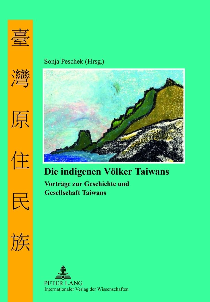 Die indigenen Völker Taiwans: Vorträge zur Geschichte und Gesellschaft Taiwans Law
