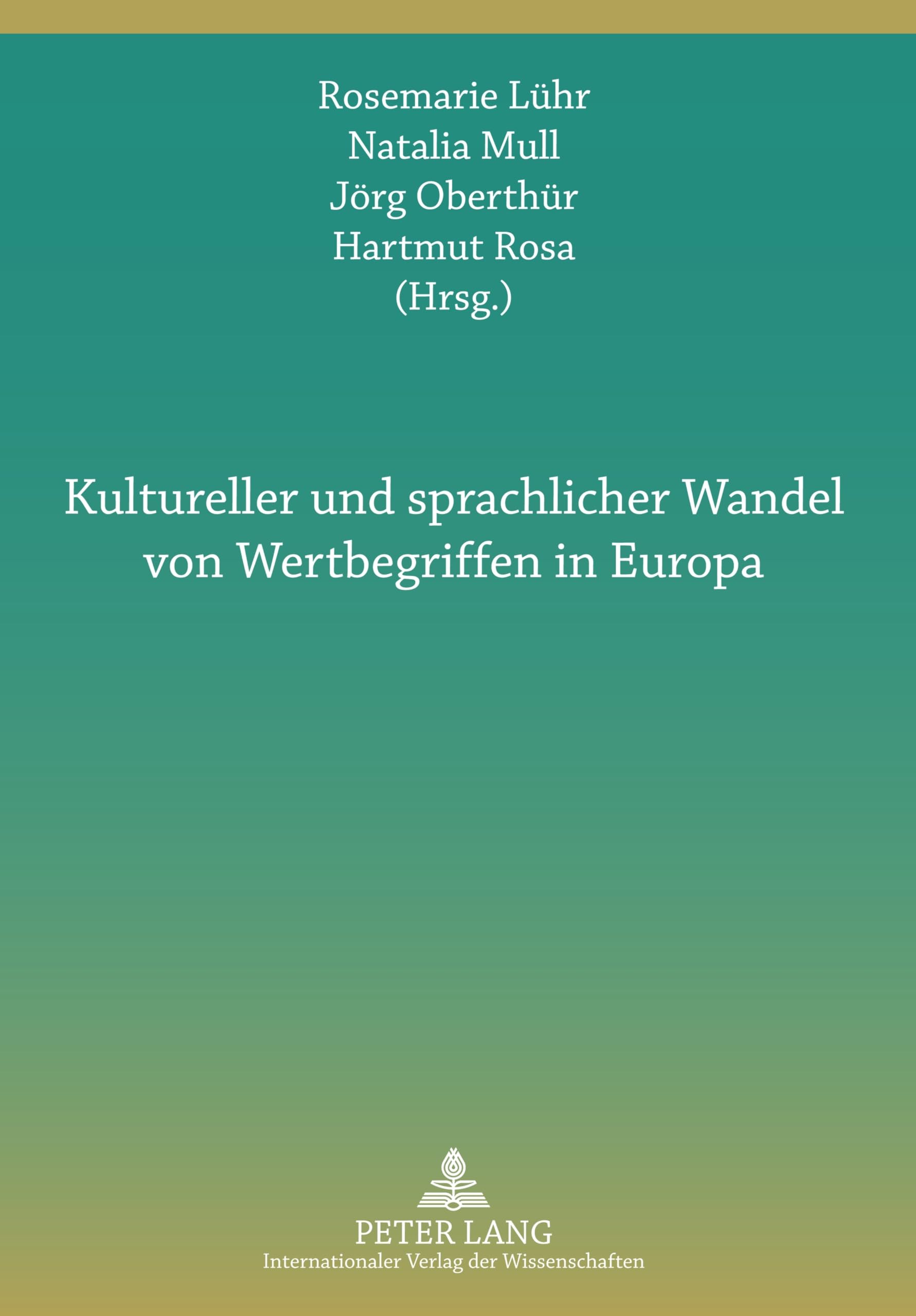 Kultureller und sprachlicher Wandel von Wertbegriffen in Europa Philosophy