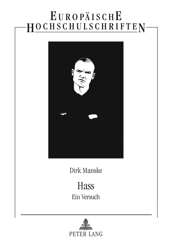 Hass: Ein Versuch (Europäische Hochschulschriften / European University Studies / Publications Universitaires Européennes, Band 443) Law