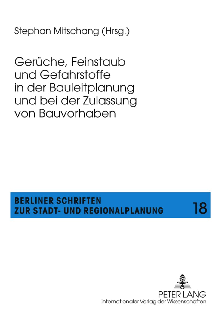 Gerüche, Feinstaub und Gefahrstoffe in der Bauleitplanung und bei der Zulassung von Bauvorhaben Law