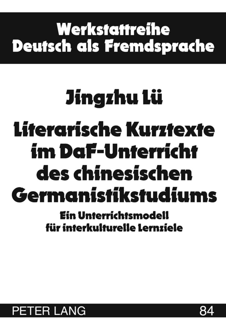 Literarische Kurztexte im DaF-Unterricht des chinesischen Germanistikstudiums Contemporary literature