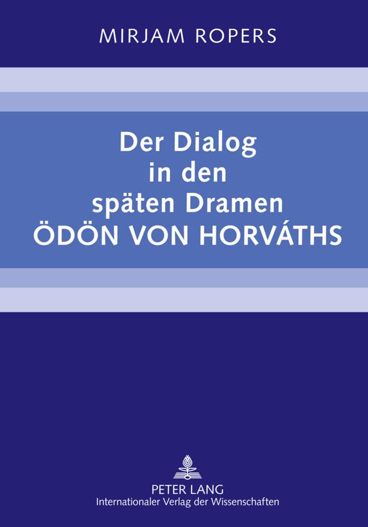 Der Dialog in den spaeten Dramen Oedoen von Horváths book