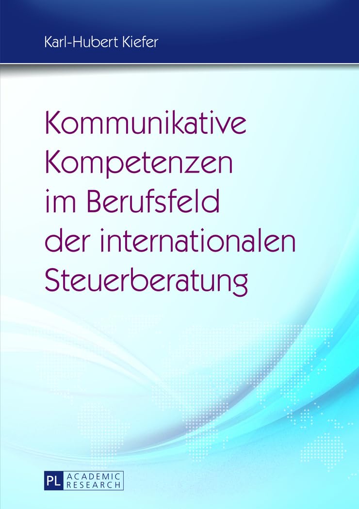 Kommunikative Kompetenzen im Berufsfeld der internationalen Steuerberatung: Möglichkeiten ihrer Vermittlung im fach- und berufsbezogenen Fremdsprachenunterricht unter Einsatz von Fallsimulationen Business & Technology