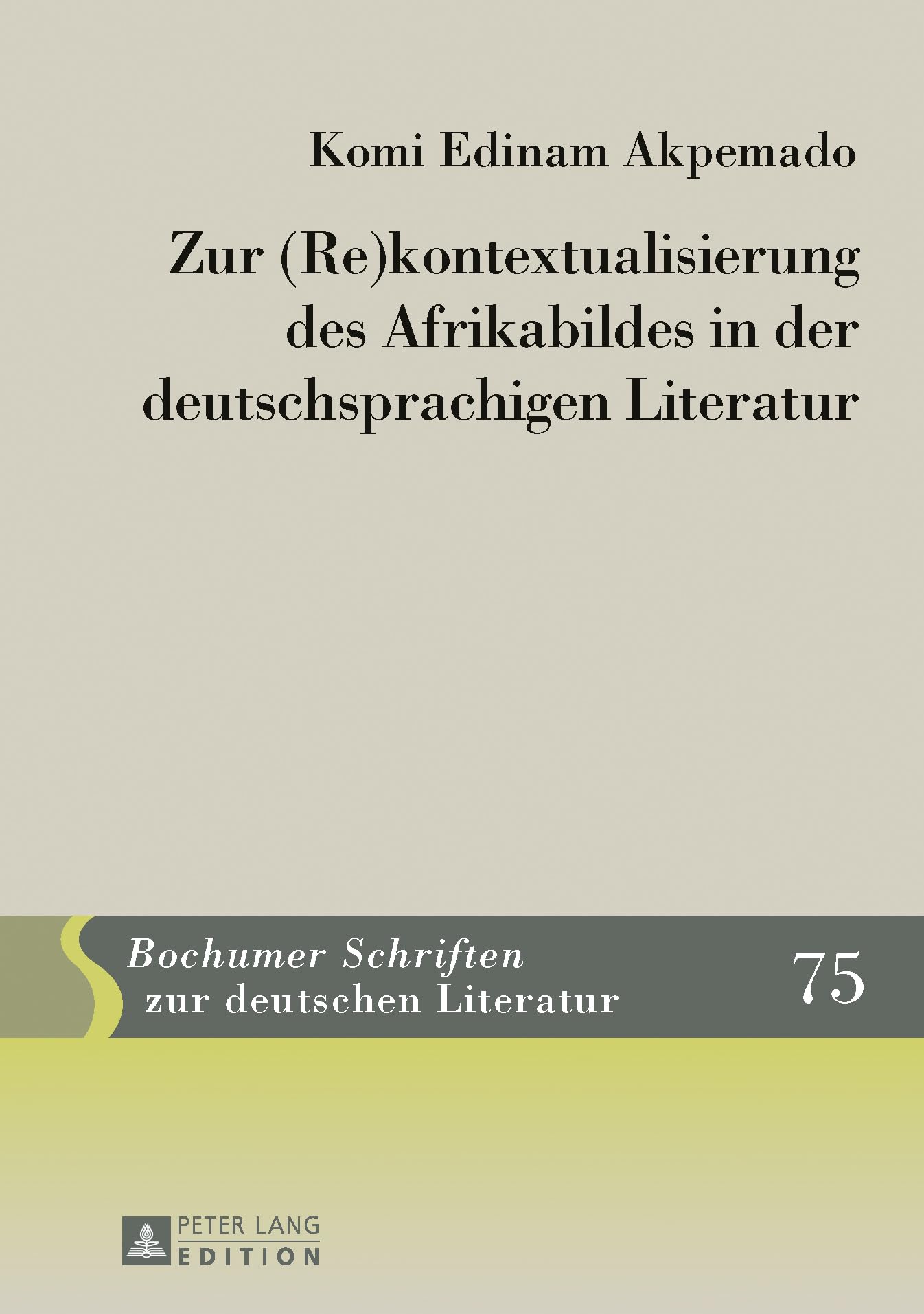 Zur (Re)kontextualisierung des Afrikabildes in der deutschsprachigen Literatur Contemporary literature