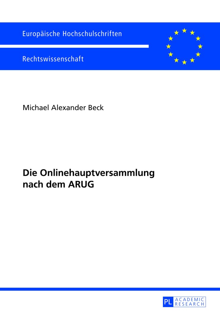 Die Onlinehauptversammlung nach dem ARUG: Dissertationsschrift (Europäische Hochschulschriften Recht, Band 5416) Law