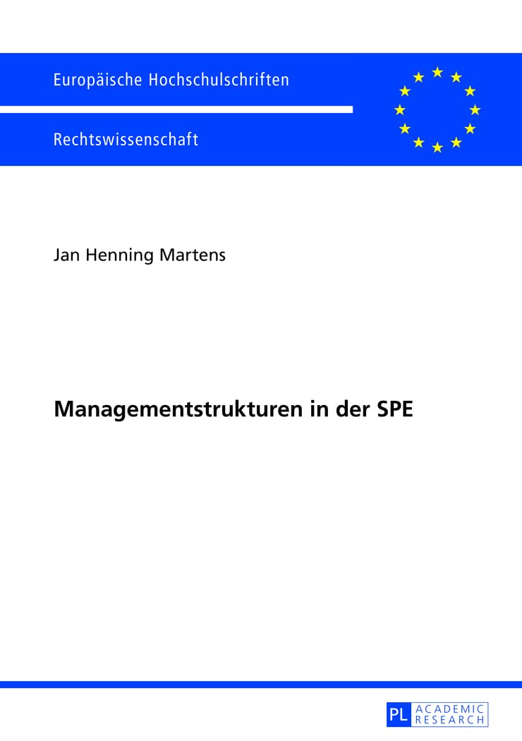 Managementstrukturen in der SPE: Dissertationsschrift (Europäische Hochschulschriften Recht, Band 5406) Law