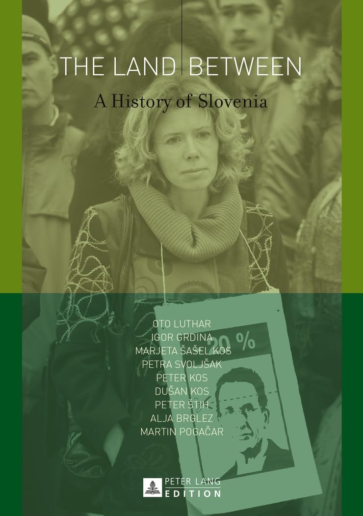 The Land Between: A History of Slovenia Social Sciences