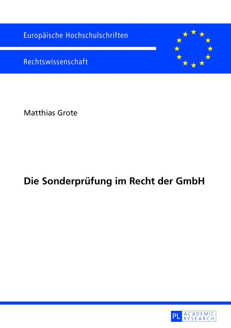 Die Sonderprüfung im Recht der GmbH: Dissertationsschrift (Europäische Hochschulschriften Recht, Band 5489) Law