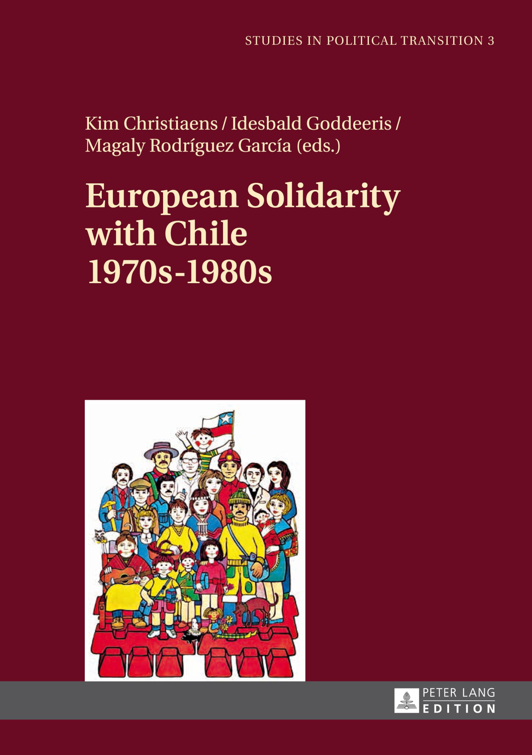 European Solidarity with Chile – 1970s – 1980s (Studies in Political Transition, Band 3) Social Sciences