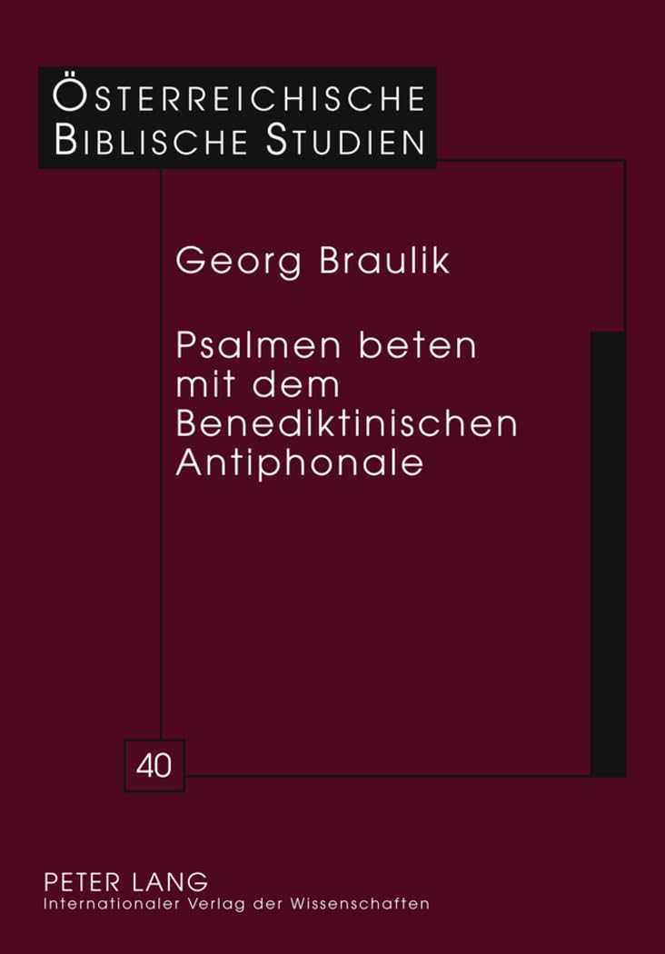 Psalmen beten mit dem Benediktinischen Antiphonale (Österreichische Biblische Studien, Band 40) Religion & Esotericism