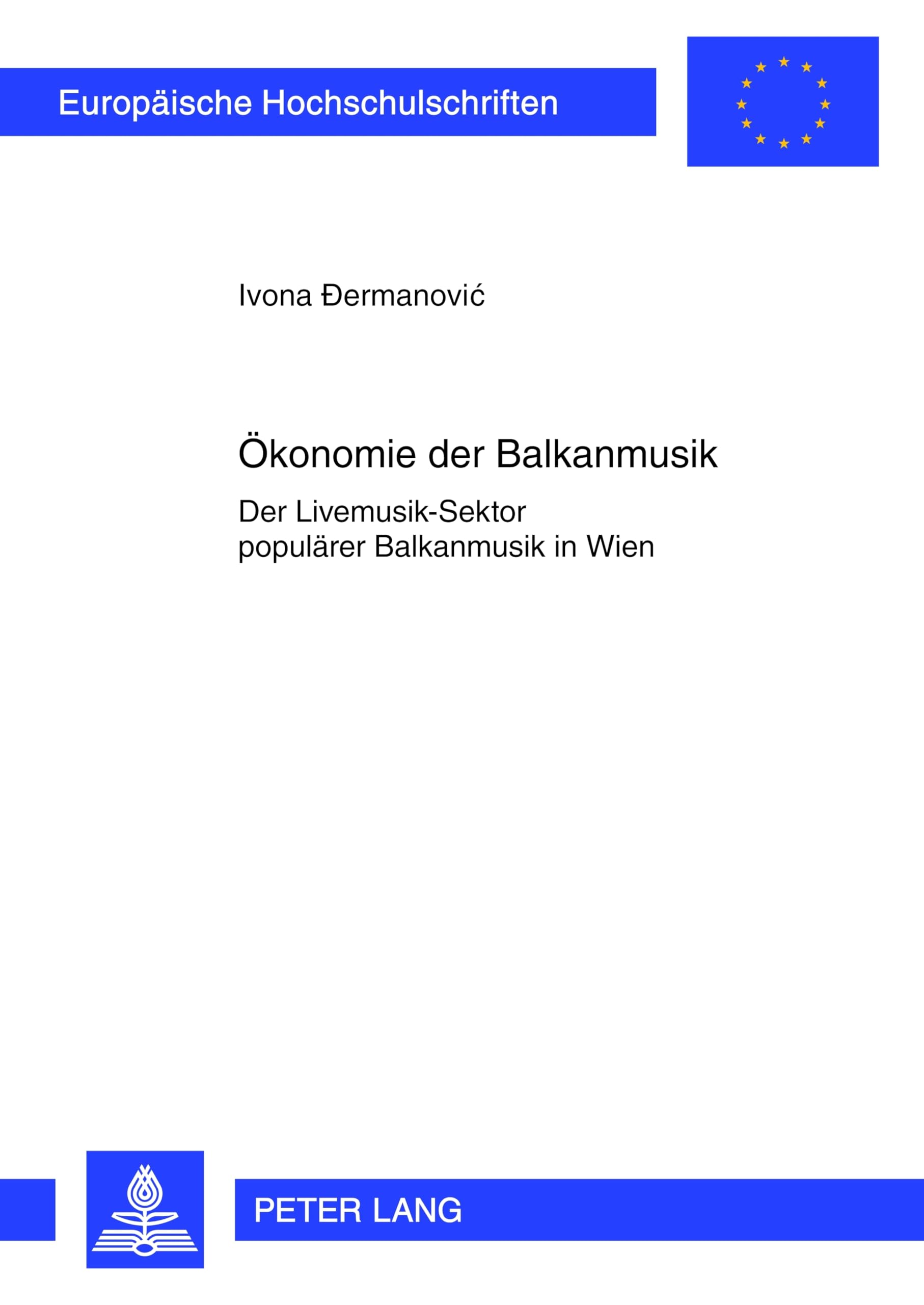 Ökonomie der Balkanmusik: Der Livemusik-Sektor populärer Balkanmusik in Wien (Europäische Hochschulschriften / European University Studies / Publications Universitaires Européennes, Band 3417) Law