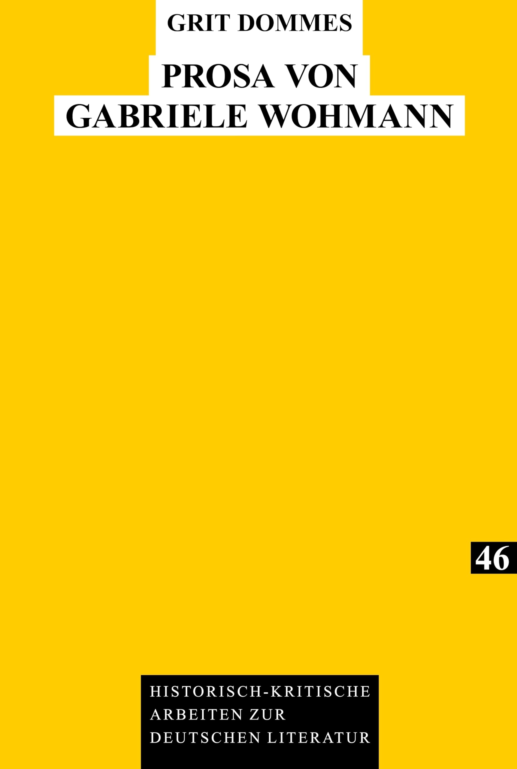 Prosa von Gabriele Wohmann: Dissertationsschrift (Historisch-kritische Arbeiten zur deutschen Literatur, Band 46) Books