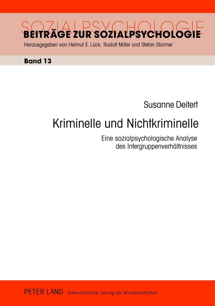 Kriminelle und Nichtkriminelle: Eine sozialpsychologische Analyse des Intergruppenverhältnisses (Beiträge zur Sozialpsychologie, Band 13) Medicine