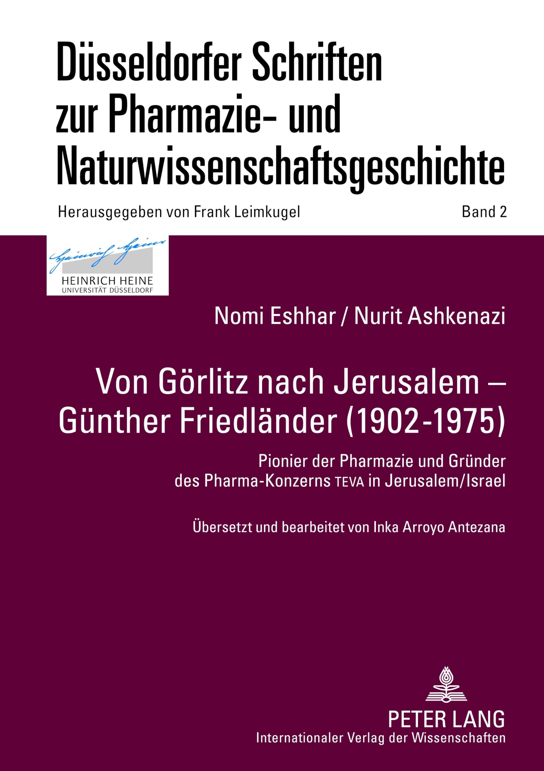 Von Görlitz nach Jerusalem – Günther Friedländer (1902-1975): Pionier der Pharmazie und Gründer des Pharma-Konzerns TEVA in Jerusalem/Israel- ... und Naturwissenschaftsgeschichte, Band 2) Medicine