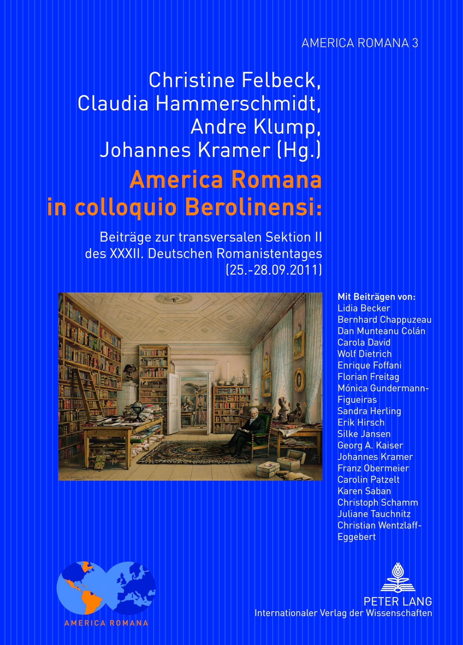 America Romana in Colloquio Berolinensi: Beiträge Zur Transversalen Sektion II Des Xxxii. Deutschen Romanistentages (25.-28.09.2011) Unter Mitarbeit Von Erik Hirsch book