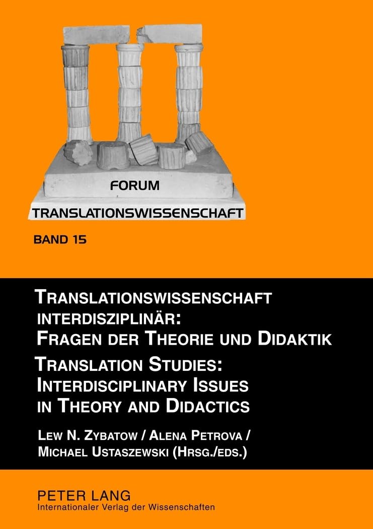 Translationswissenschaft interdisziplinär: Fragen der Theorie und Didaktik- Translation Studies: Interdisciplinary Issues in Theory and Didactics book