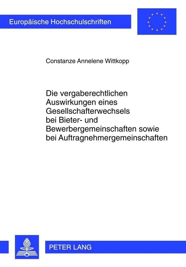 Die vergaberechtlichen Auswirkungen eines Gesellschafterwechsels bei Bieter- und Bewerbergemeinschaften sowie bei Auftragnehmergemeinschaften Law