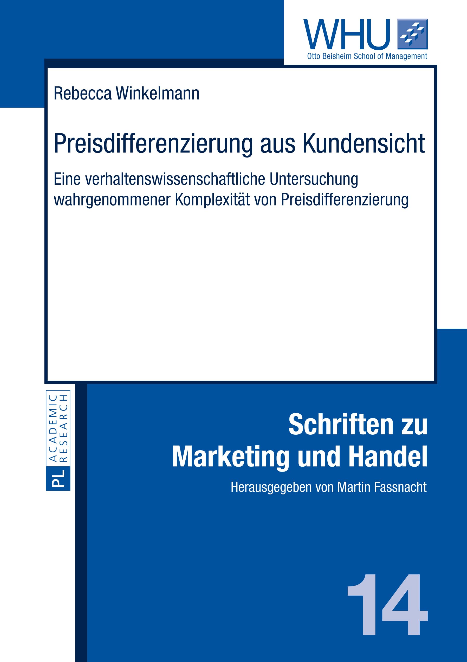 Preisdifferenzierung aus Kundensicht: Eine verhaltenswissenschaftliche Untersuchung wahrgenommener Komplexität von Preisdifferenzierung (Schriften zu Marketing und Handel, Band 14) Law