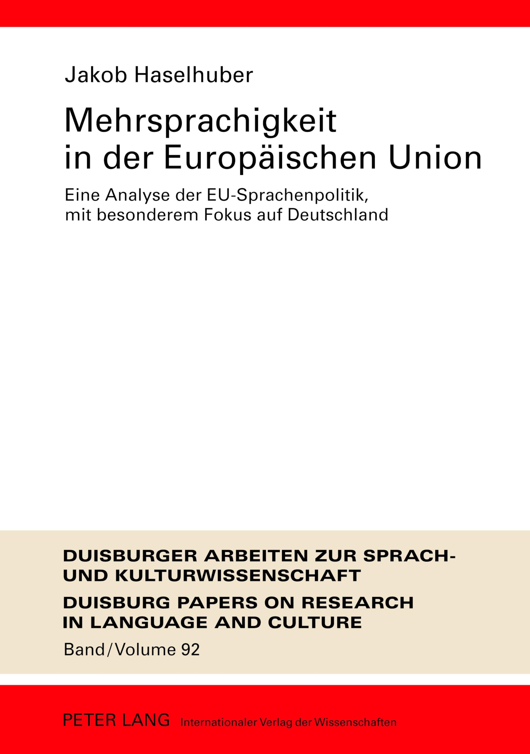 Mehrsprachigkeit in der Europaeischen Union: Eine Analyse der EU-Sprachenpolitik, mit besonderem Fokus auf Deutschland- Umfassende Dokumentation und ... Papers on Research in Language and Culture) Social Sciences