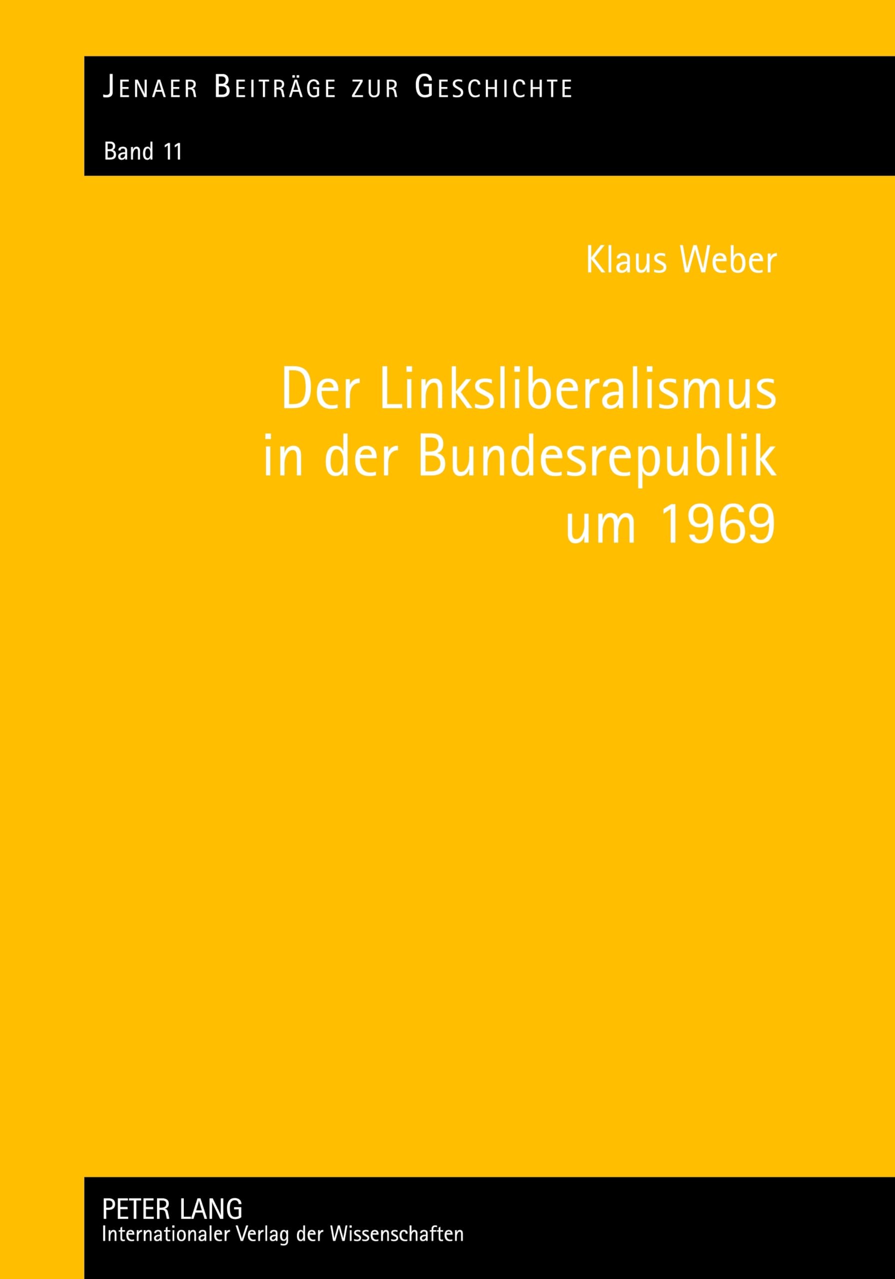 Der Linksliberalismus in der Bundesrepublik um 1969: Konjunktur und Profile (Jenaer Beiträge zur Geschichte, Band 11) General education
