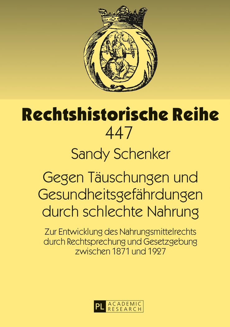 Gegen Täuschungen und Gesundheitsgefährdungen durch schlechte Nahrung Law
